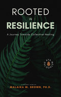 Rooted in Resilience: A Journey to Collective Healing